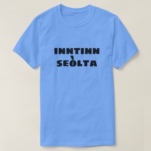 Crazy Mind in Scottish Gaelic inntinn selta T_Shirt