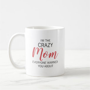 Crazy Mom Personalized Name Coffee Mug