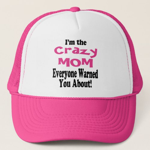 Crazy Mom Trucker Hat