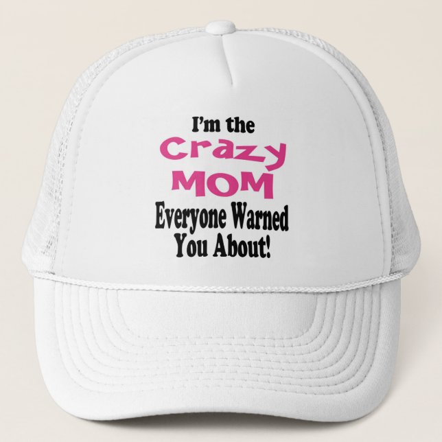 Crazy Mom Warning Hat (Front)