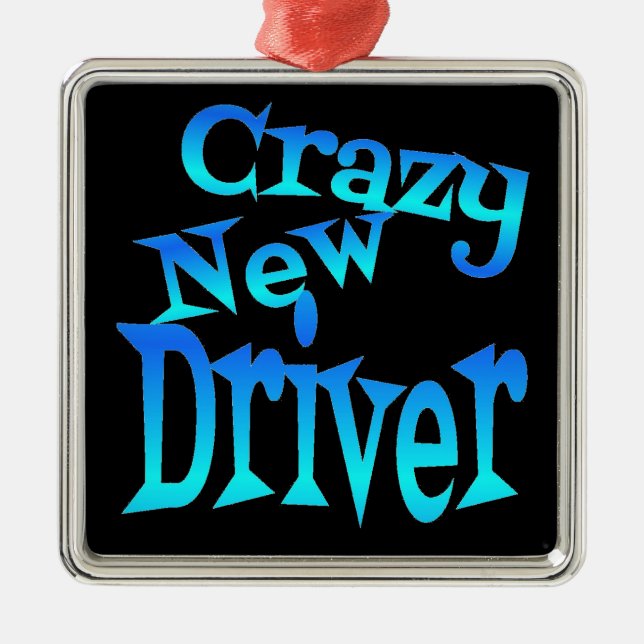 Crazy New Driver Metal Ornament (Front)