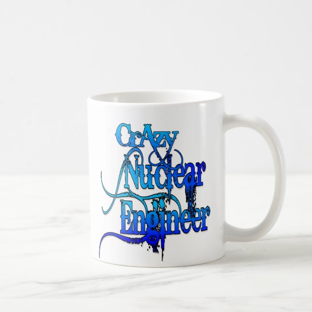 Crazy Nuclear Engineer Coffee Mug (Right)