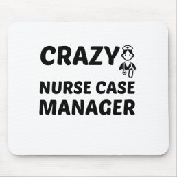 CRAZY NURSE CASE MANAGER MOUSE PAD