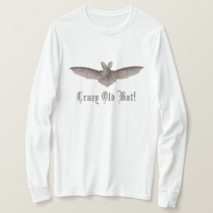 Crazy Old Bat Funny Batty Humor for Cranky Women T-Shirt
