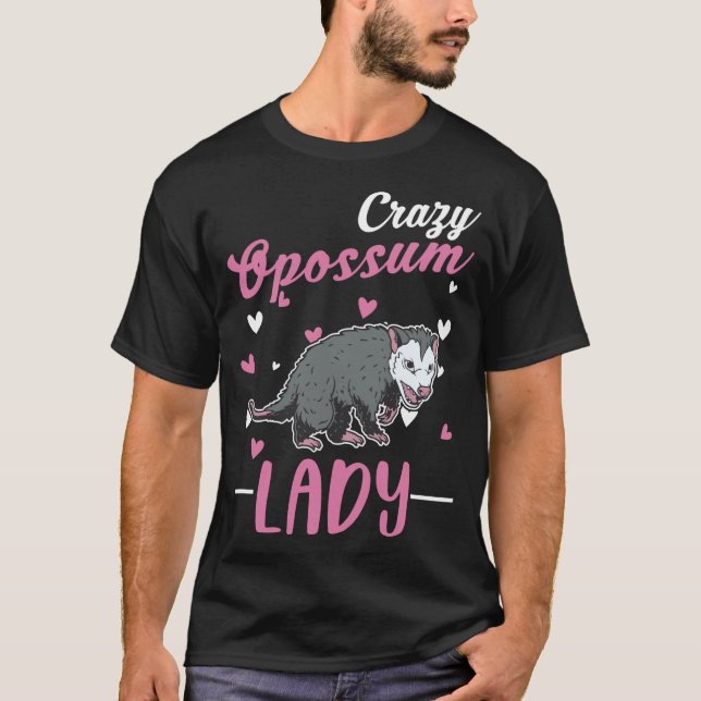 Crazy Opossum lady Possum Girl T-Shirt (Front)