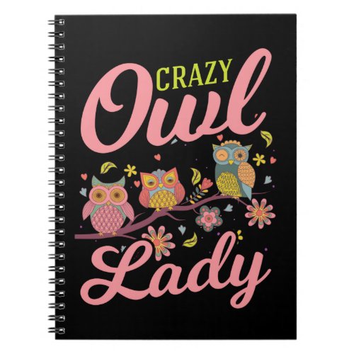 Crazy Owl Lady Colorful Owls Notebook