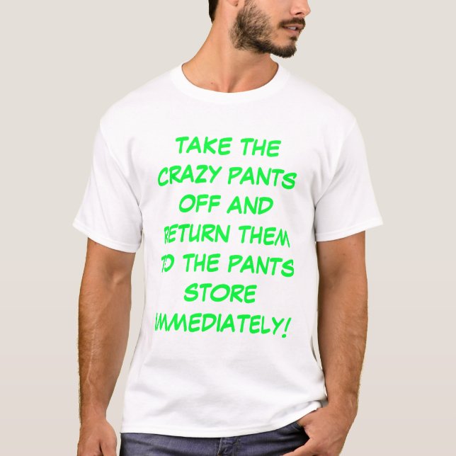 Crazy Pants T-Shirt (Front)