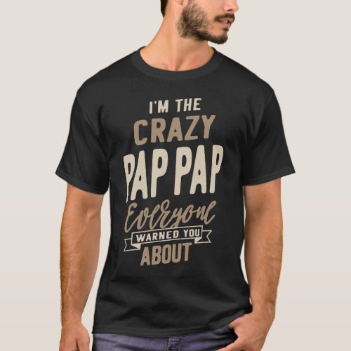 Crazy Pap_Pap T_Shirt
