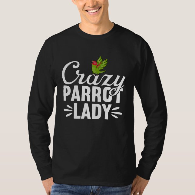 Crazy Parrot Lady Cherry headed Conure T-Shirt (Front)