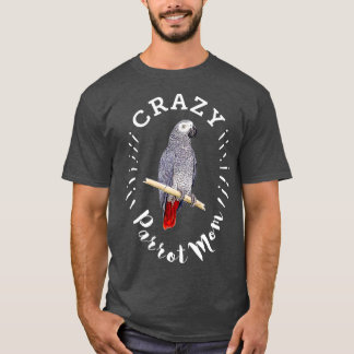 Crazy Parrot Mom Funny African Gray Parrot T-Shirt