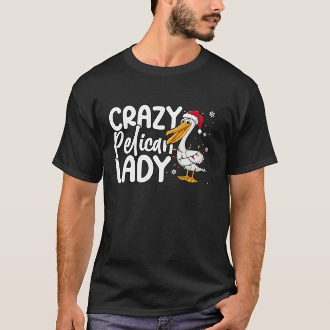 Crazy Pelican Lady Funny Christmas Lights Santa Ha T-Shirt (Front)