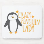 Crazy Penguin Lady Mouse Pad<br><div class="desc">Crazy Penguin Lady</div>