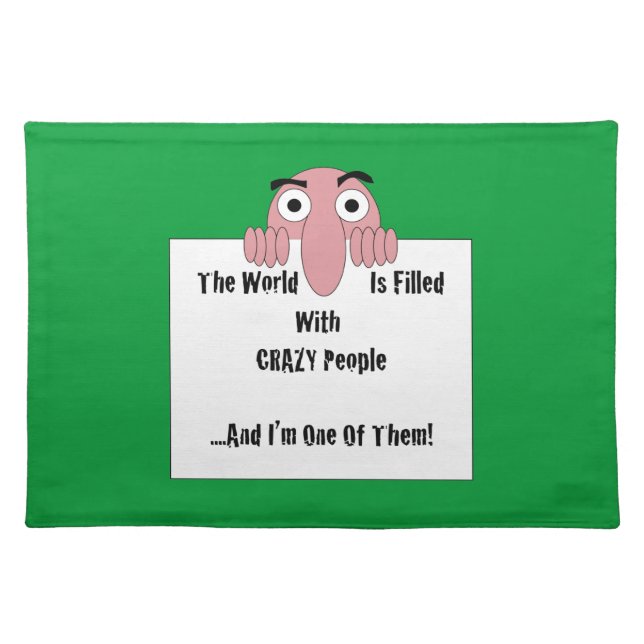 Crazy People  I'm One Of Them Placemat (Front)