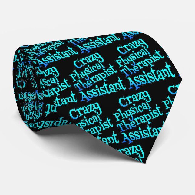 Crazy Physical Therapist Assistant Neck Tie (Rolled)