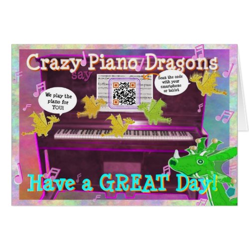 Crazy Piano Dragons say Have a Great Day
