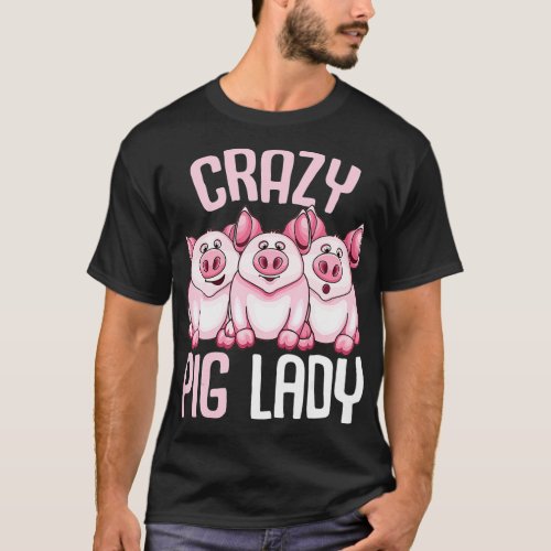 Crazy Pig Lady Farmer Women  T_Shirt