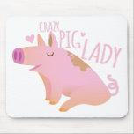 Crazy Pig Lady Mouse Pad<br><div class="desc">Crazy Pig Lady</div>