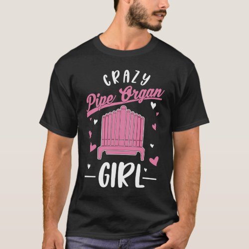 Crazy Pipe Organ Girl Organist T_Shirt
