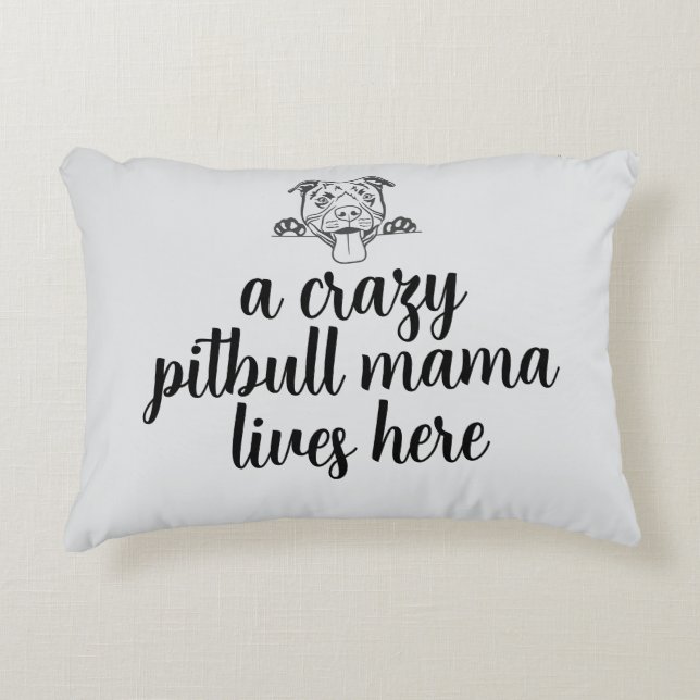 crazy pitbull mama - Accent Pillow (Front)