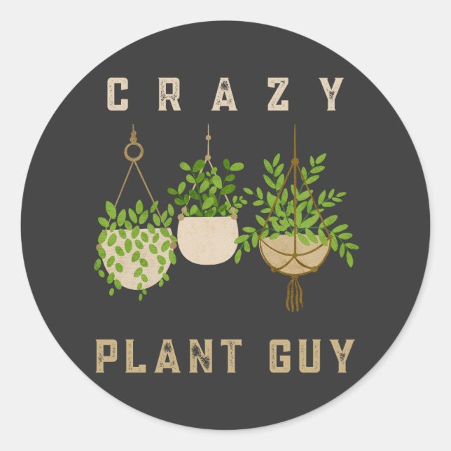 Crazy Plant Guy, Gardening Lover Classic Round Sticker (Front)