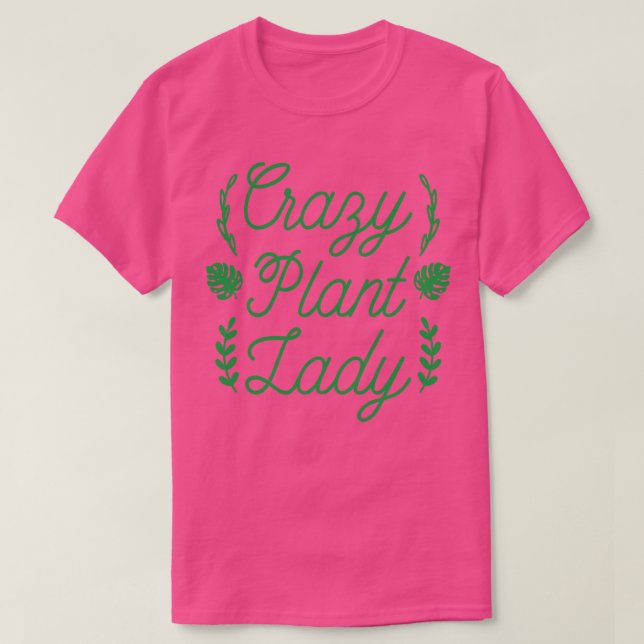 Crazy Plant Lady 2 T-Shirt (Design Front)