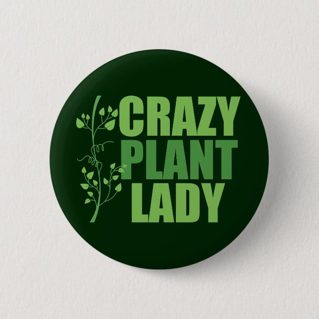 Crazy Plant Lady Button (Front)