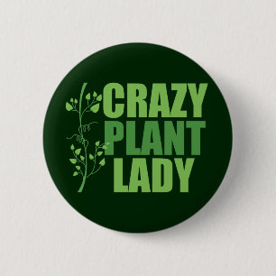 Crazy Plant Lady Button