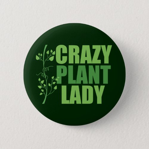 Crazy Plant Lady Button