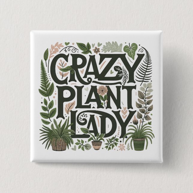 Crazy Plant Lady  Button (Front)