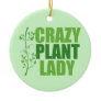 Crazy Plant Lady Ceramic Ornament