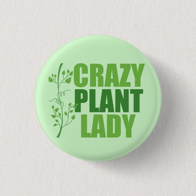 Crazy Plant Lady Cute Green Botanist Button (Front)
