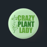 Crazy Plant Lady Cute Green Botanist Button<br><div class="desc">Crazy Plant Lady. Funny plant lover button in cool green colors with pretty vines next to the cute quote about plants and greenery obsession. Great landscape architect gift for a gardener with a green thumb.</div>