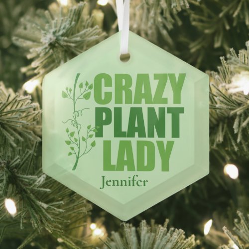 Crazy Plant Lady Cute Personalized Gardener Glass Ornament