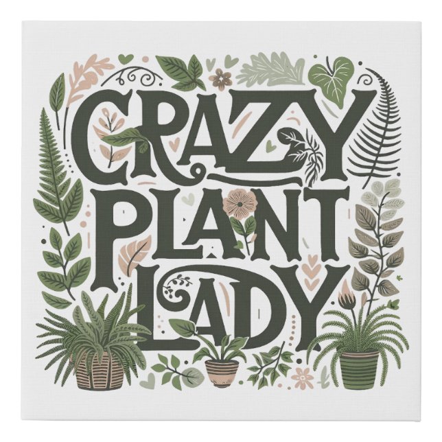 Crazy Plant Lady  Faux Canvas Print (Front)