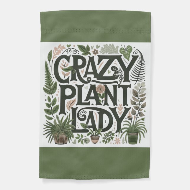 Crazy Plant Lady  Garden Flag (Front)