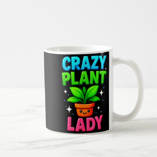 Crazy Plant Lady Gardening Funny Gardeners Men Wom Coffee Mug (Right)