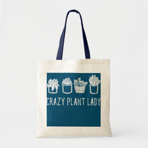 Crazy Plant Lady Mom Mother Botany Herb Nature Tote Bag
