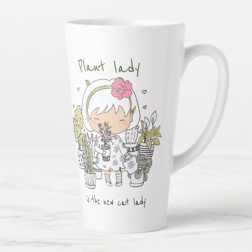 Crazy Plant Lady My Plants Make Me Happy Latte Mug