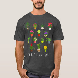 Crazy Plant Lady  Plant Lover Gardening T-Shirt