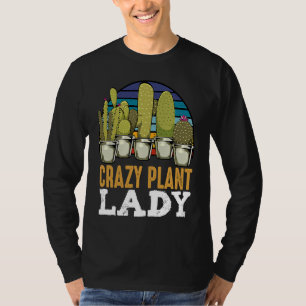 Crazy Plant Lady Plants Florist Gardener Hobby Gar T-Shirt