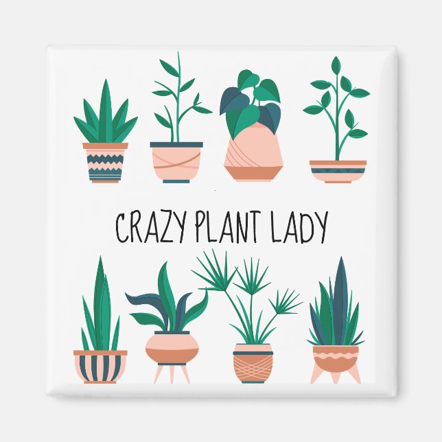 Crazy Plant Lady Refrigerator Magnet (Front)