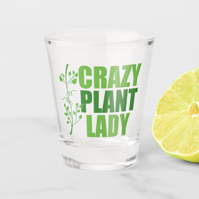 Crazy Plant Lady Shot Glass (Front)