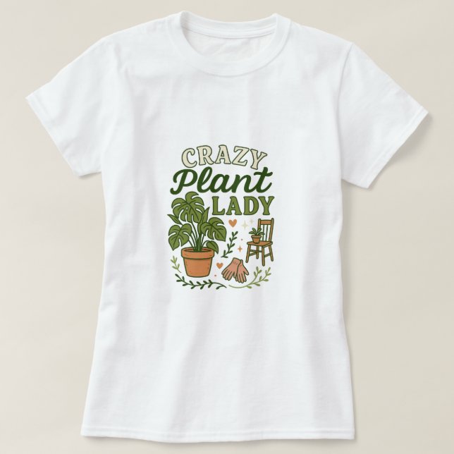 Crazy Plant Lady  T-Shirt (Design Front)
