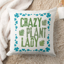 Crazy Plant Lady Throw Pillow