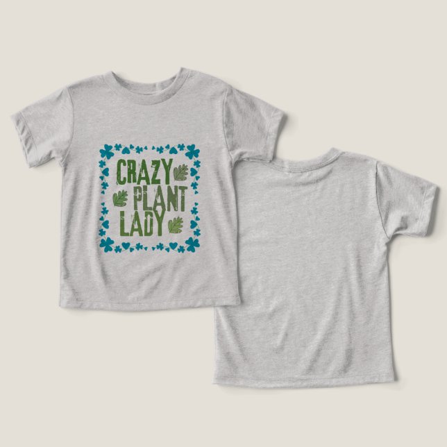 Crazy Plant Lady Toddler T-shirt (Design Front & Back)