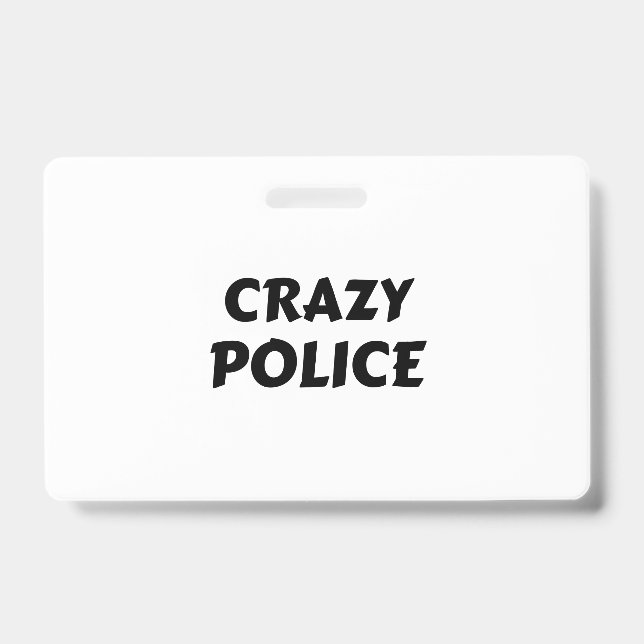 CRAZY POLICE BADGE (Front)