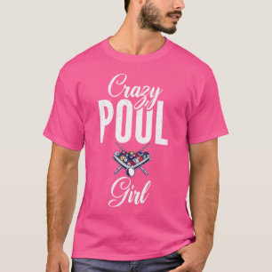 Crazy Pool Girl Funny Pool Billiards T-Shirt