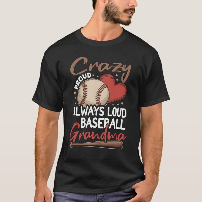 Crazy Proud Always Loud Baseball Grandma SpT-Shirt T-Shirt (Front)