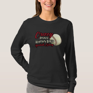 Crazy Proud Always Loud Baseball Nanny Grandma T-Shirt