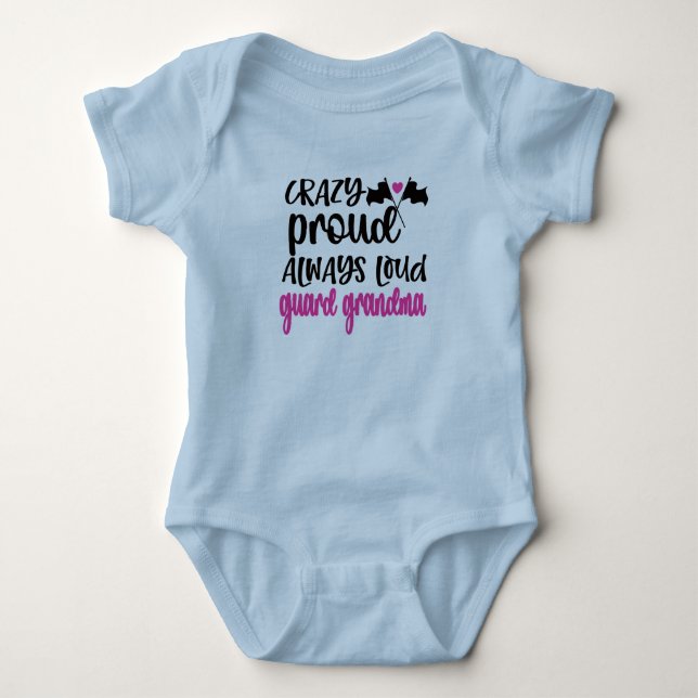Crazy Proud Always Loud Color Guard Grandma Baby Bodysuit (Front)